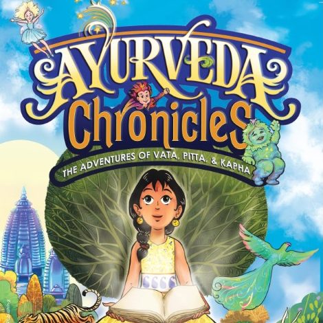 Ayurveda Chronicles - The Adventures of Vata, Pitta, & Kapha